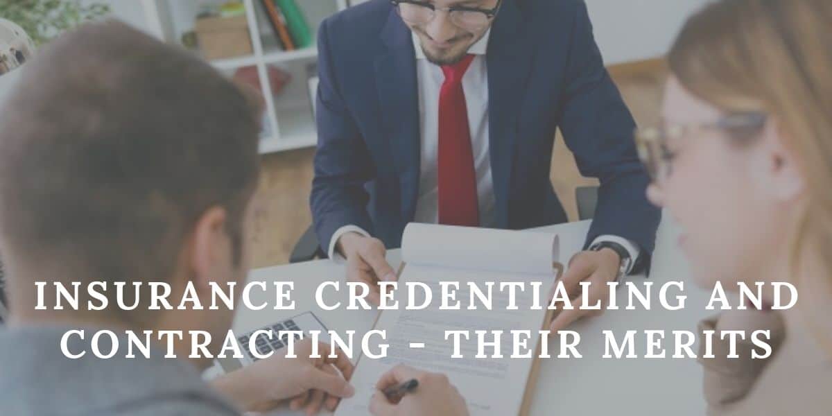 Insurance Credentialing and Contracting-Their Merits