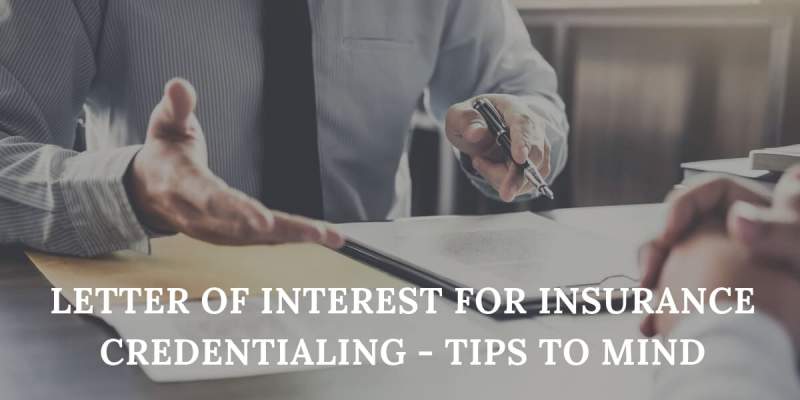 Letter of Interest for Insurance Credentialing -Tips To Mind