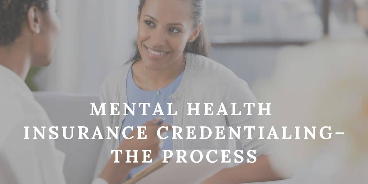 Mental Health Insurance Credentialing – The Process