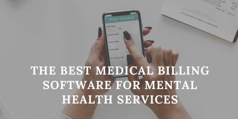 The Best Medical Billing Software for Mental Health Services
