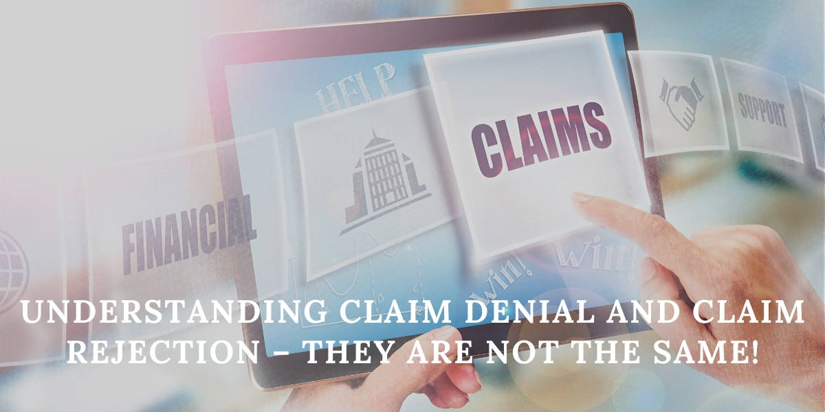 Understanding Claim Denial and Claim Rejection – They are Not the Same!
