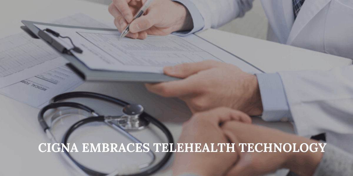 Cigna Embraces Telehealth Technology DENmaar