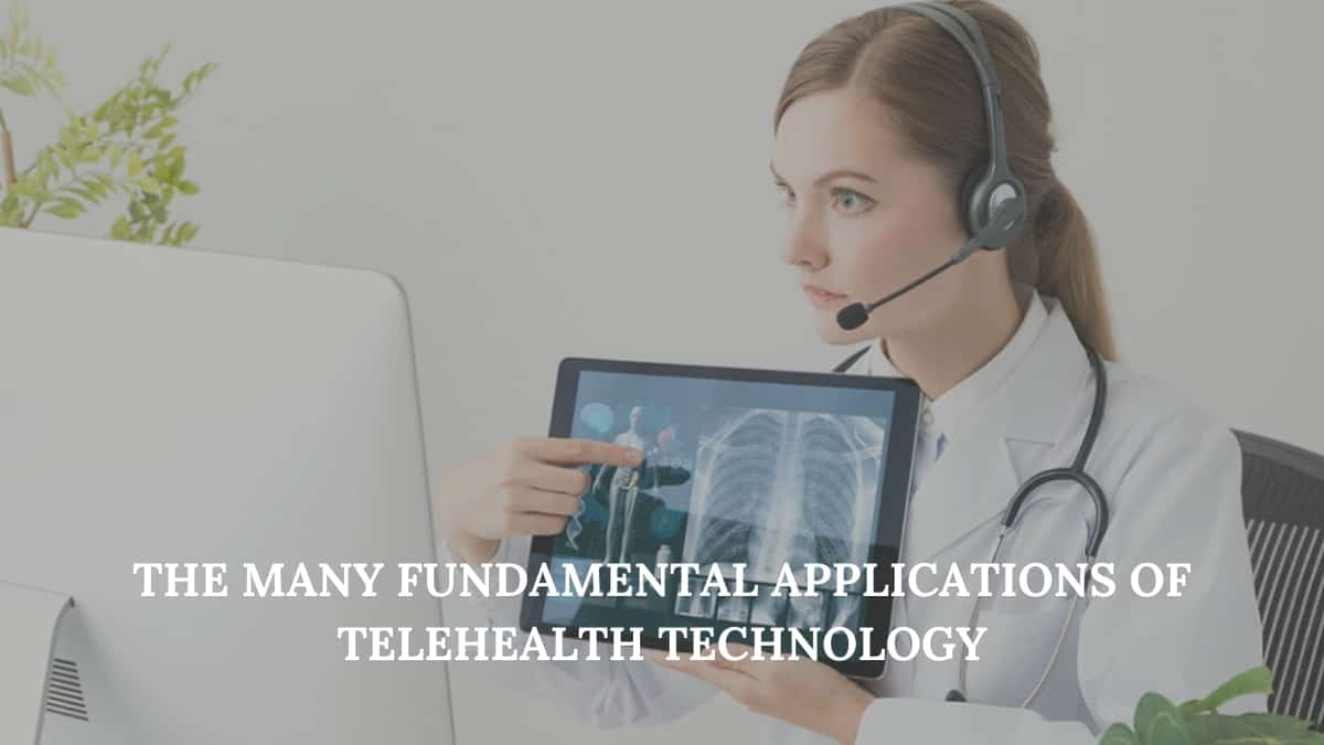 The Many Fundamental Applications of Telehealth Technology