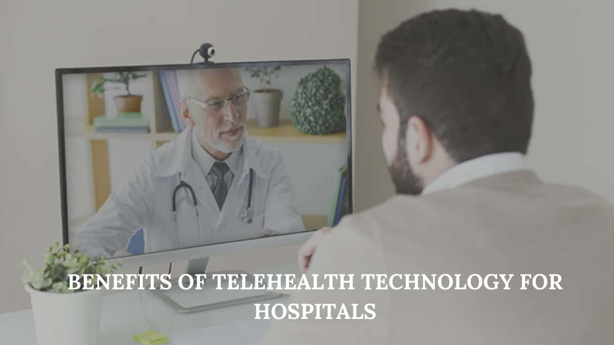 Benefits of Telehealth Technology for Hospitals