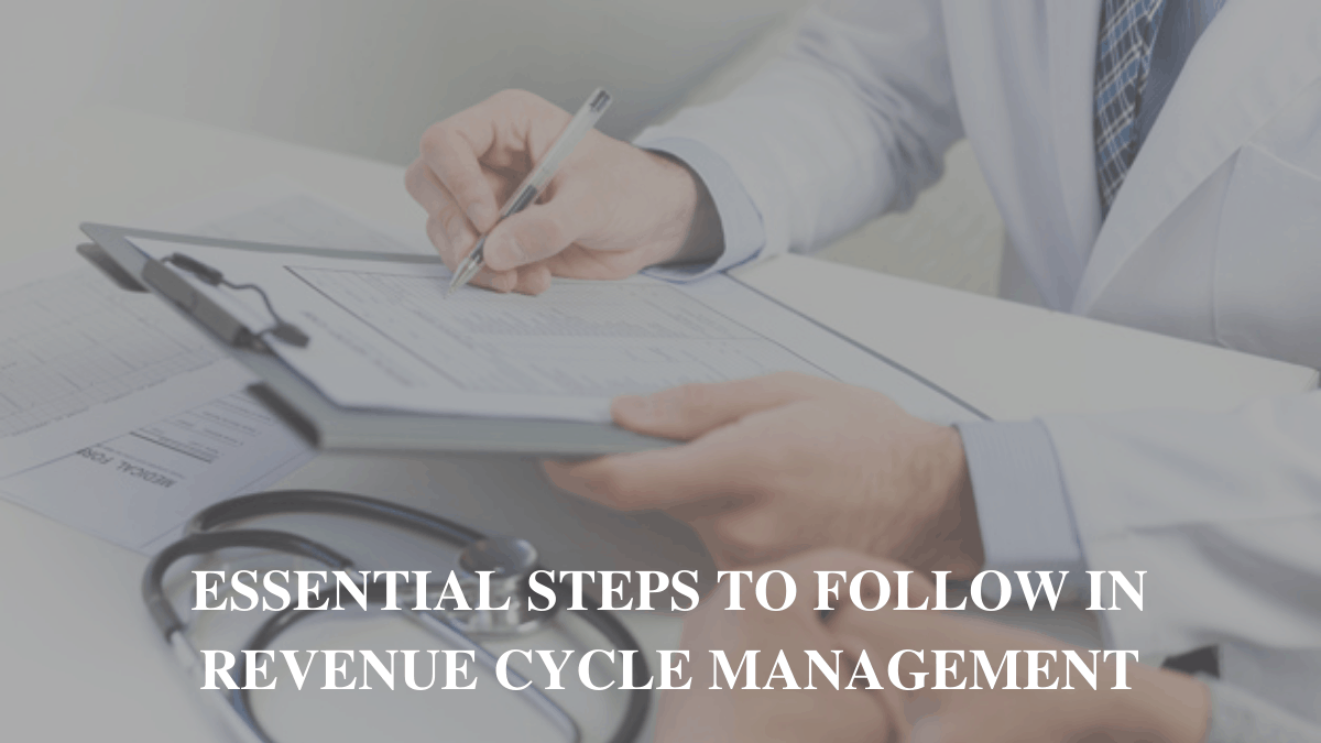 Essential Steps to Follow in Revenue Cycle Management