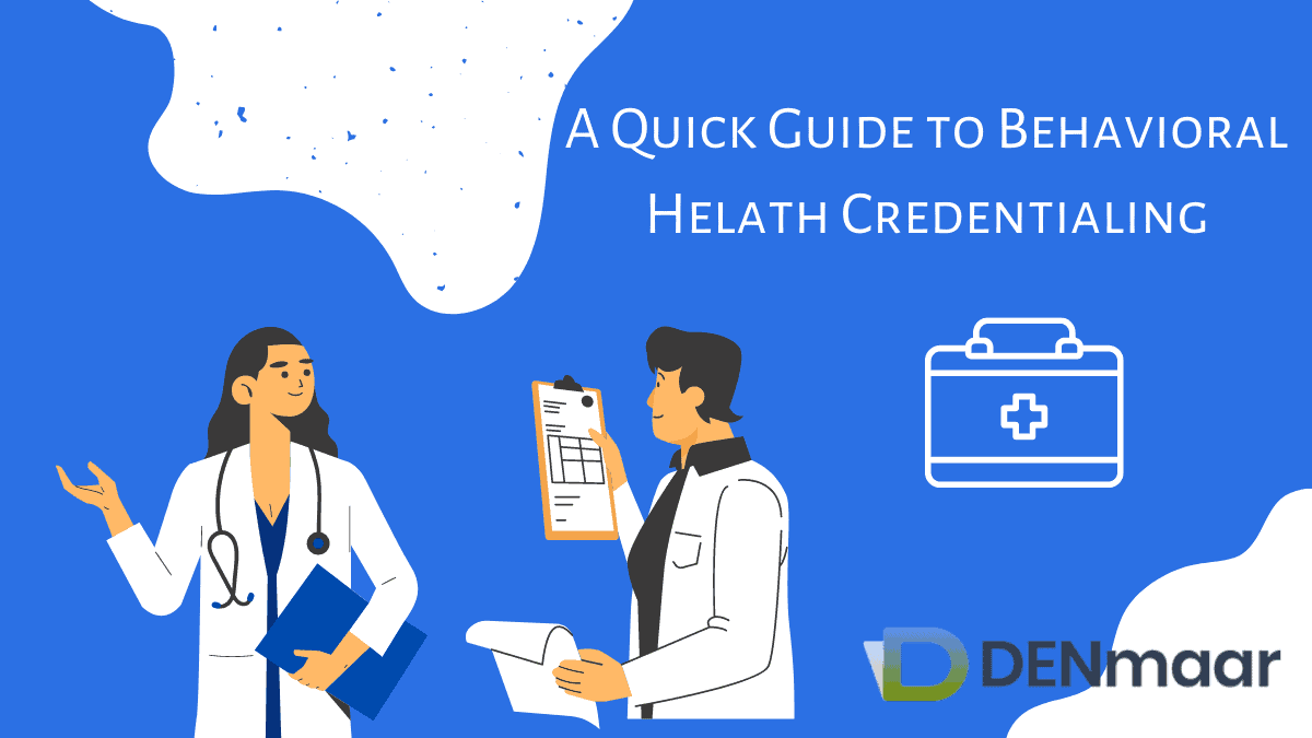 A Quick Guide to Behavioral Health Practitioner Credentialing