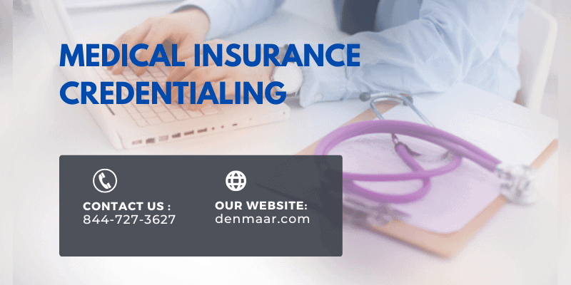 Medical Insurance Credentialing: Everything you need to know to avoid losing money and clients